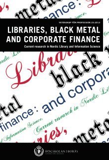 Libraries, black metal and corporate finance. Current research in Nordic Library and Information Science 1