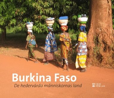 Burkina Faso : de hedervärdiga människornas land, Häftad