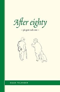 Kajsa Telander - After eighty : på gott och ont, Häftad