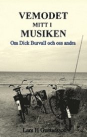 bokomslag Vemodet mitt i musiken : om Dick Burvall och oss andra