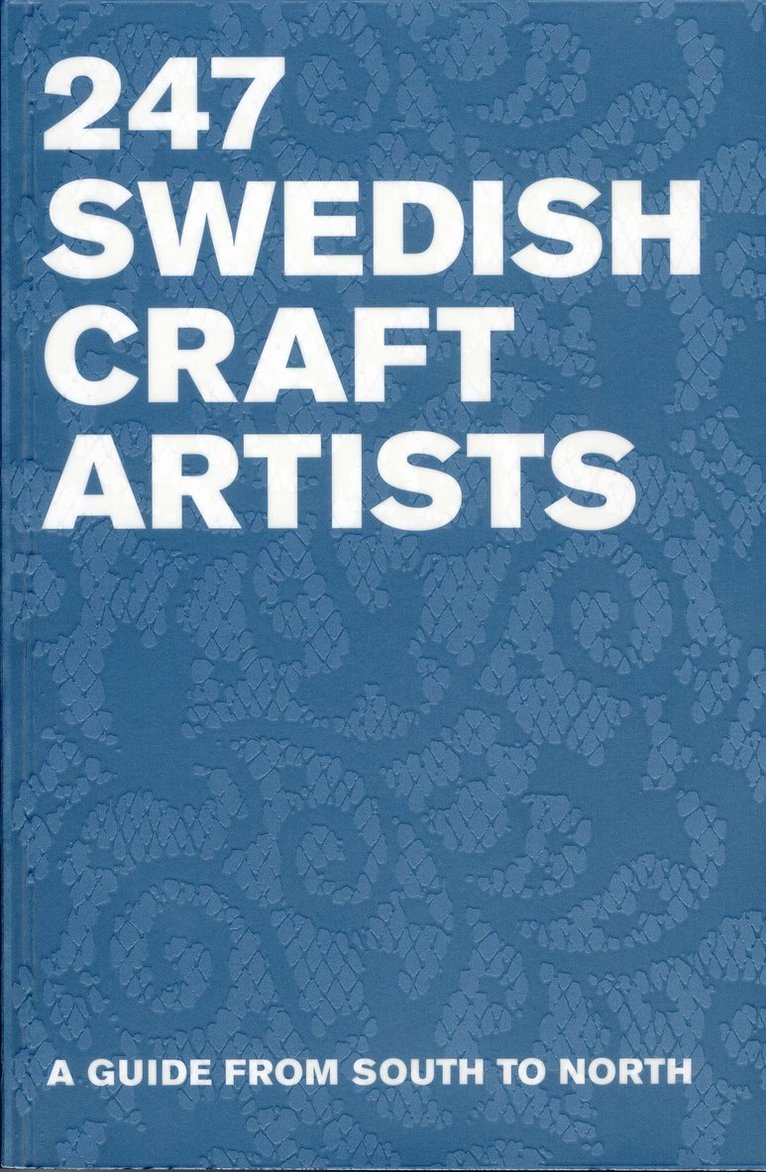 247 swedish Crafts Artists : a guide from South to North 1