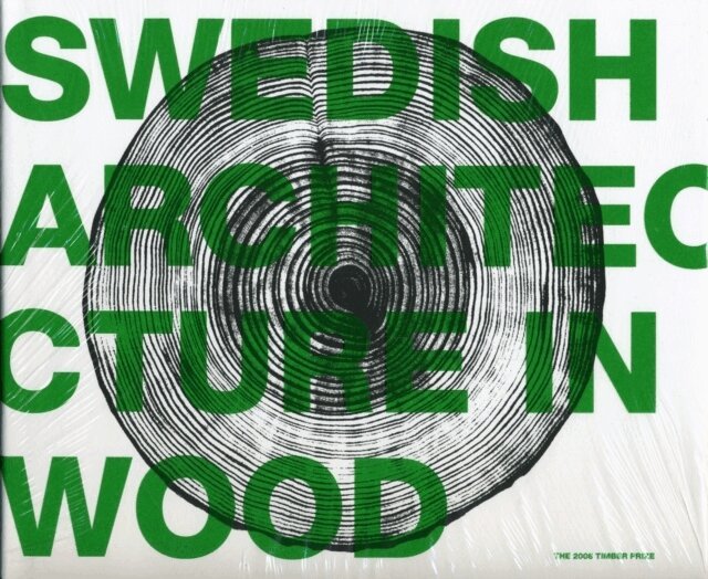 Swedish Architecture in Wood : the 2008 Timber Prize, Inbunden. Tillgänglighet: Lägg i varukorg