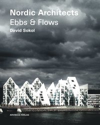 bokomslag Nordic architects : ebbs and flows
