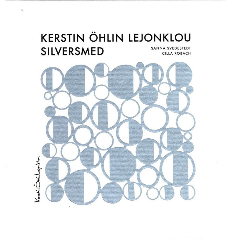 Sanna Svedestedt, Cilla Robach - Kerstin Öhlin Lejonklou Silversmed, Inbunden