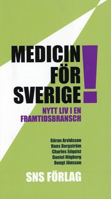 bokomslag Medicin för Sverige! Nytt liv i en framtidsbransch