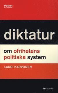 bokomslag Diktatur : om ofrihetens politiska system