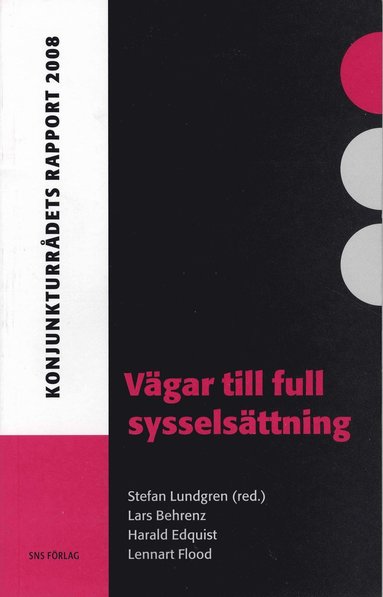 bokomslag Vägar till full sysselsättning : konjunkturrådets rapport 2008