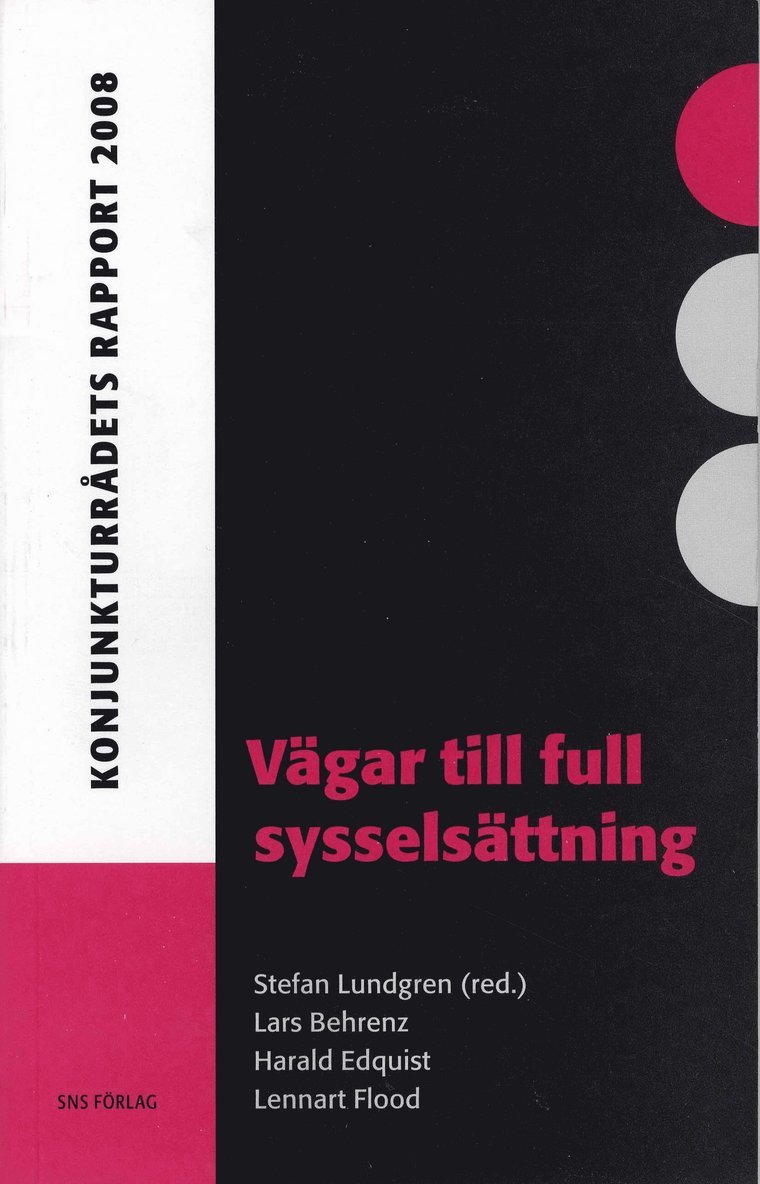 Lars Behrenz, Harald Edquist, Lennart Flood - Vägar till full sysselsättning : konjunkturrådets rapport 2008, Häftad