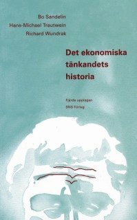 Bo Sandelin, Hans-Michel Trautwein, Richard Wundrak - Det ekonomiska tänkandets historia, Häftad