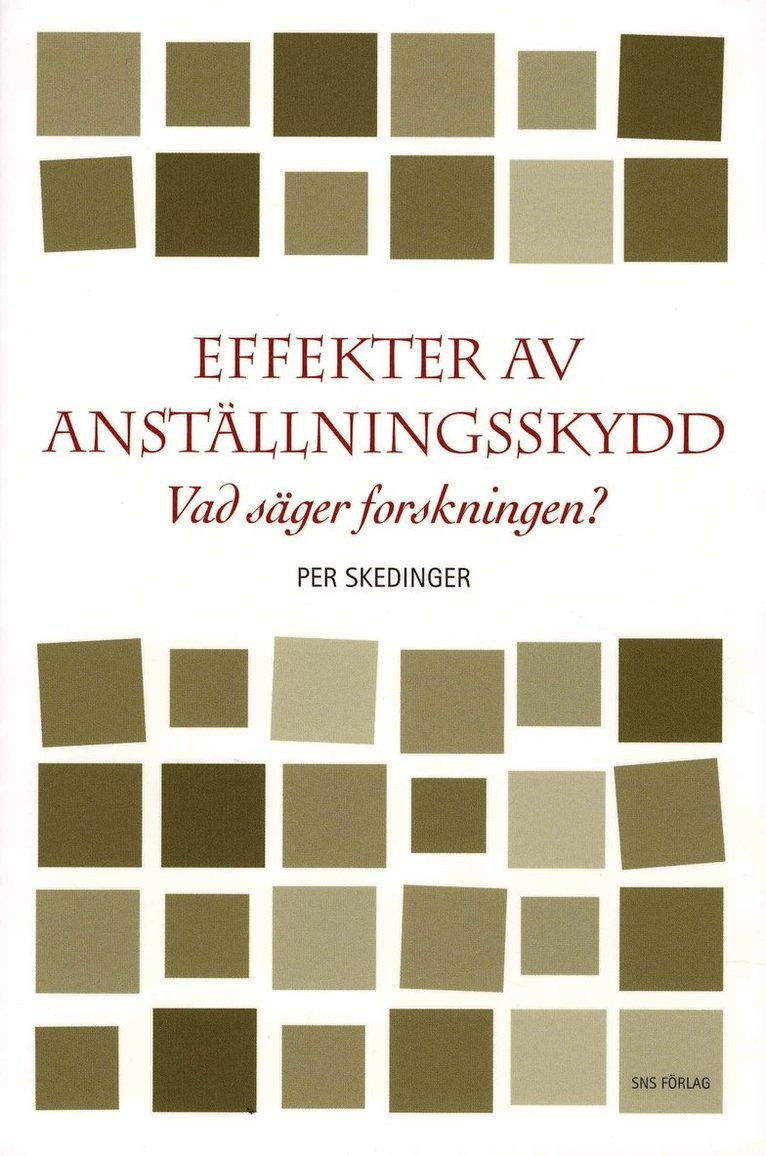 Effekter av anställningsskydd : vad säger forskningen? 1