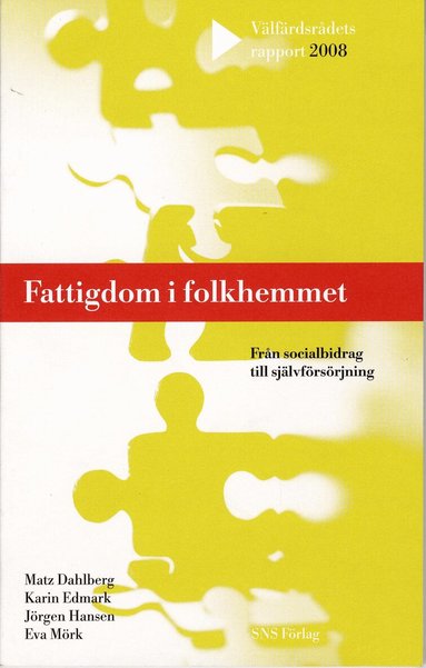 Matz Dahlber, Karin Edmark, Jörgen Hansen, Eva Mörk - Fattigdom i folkhemmet : från socialbidrag till självförsörjning, Häftad