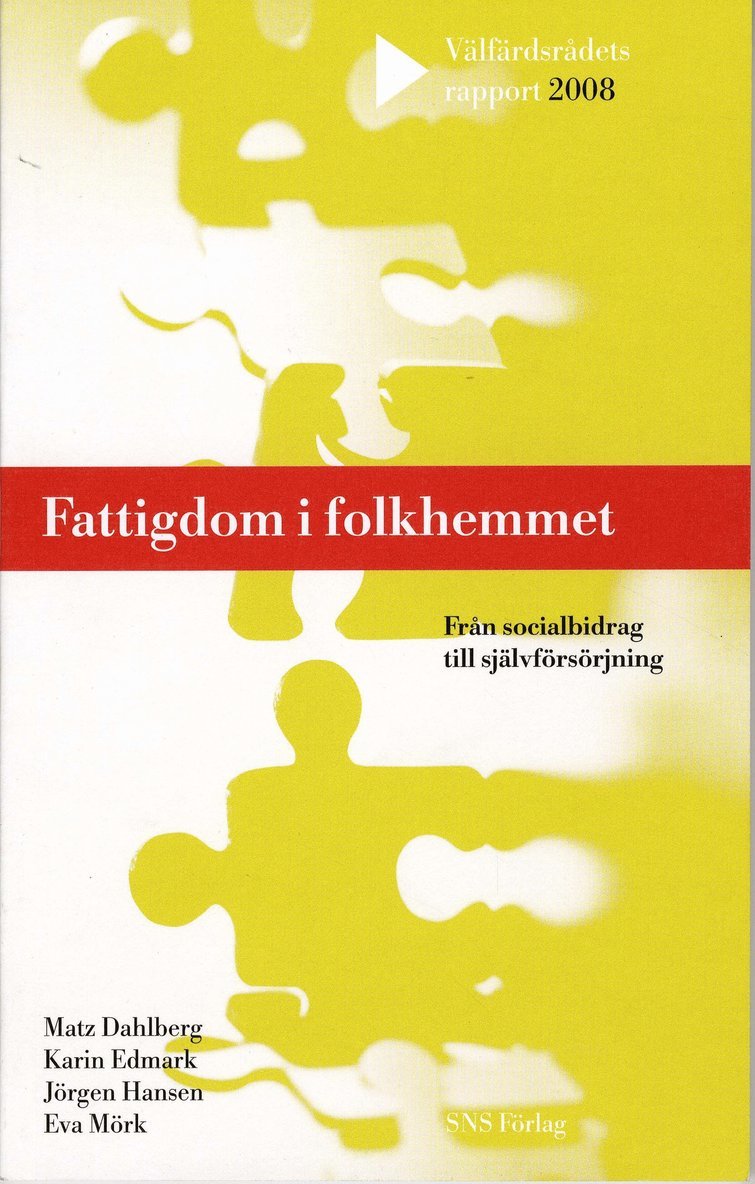 Matz Dahlber, Karin Edmark, Jörgen Hansen, Eva Mörk - Fattigdom i folkhemmet : från socialbidrag till självförsörjning, Häftad