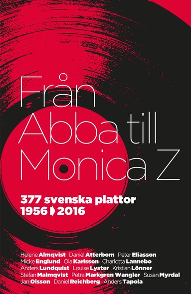 bokomslag Från Abba till Monica Z : 377 svenska plattor 1956-2016
