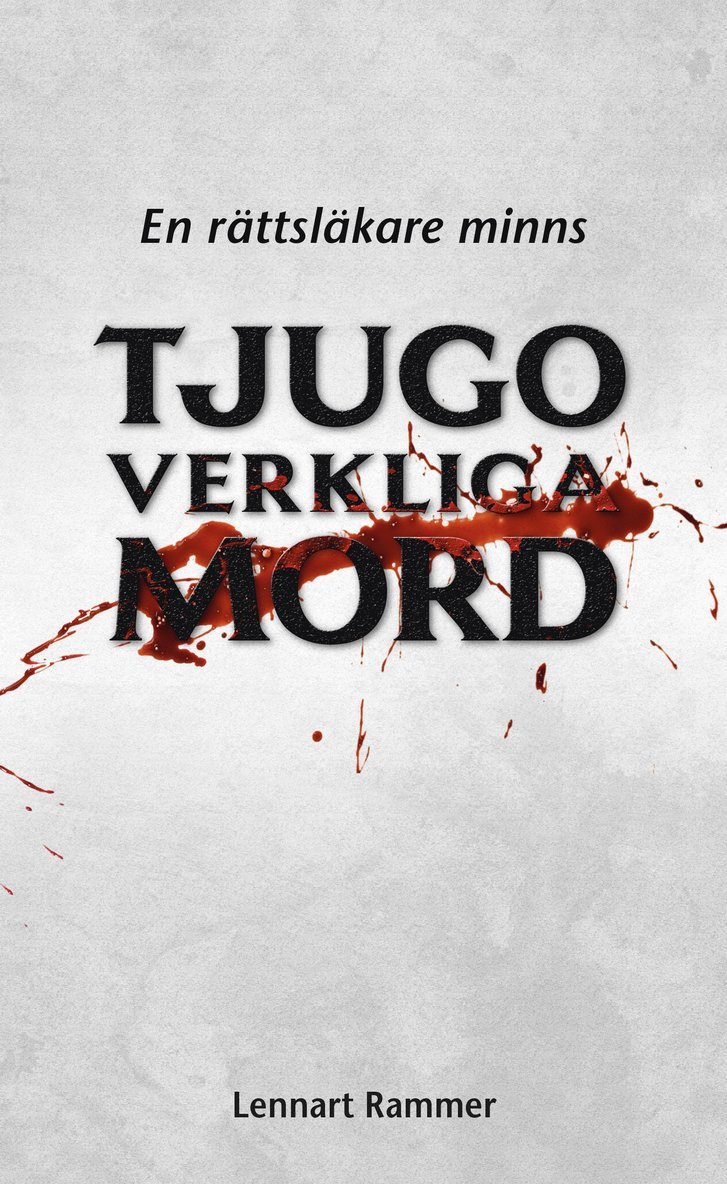 Tjugo verkliga mord : en rättsläkare minns 1