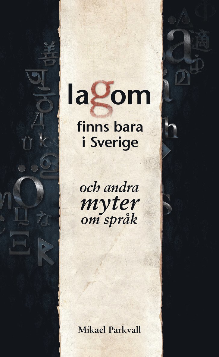 Lagom finns bara i Sverige : och andra myter om språk 1