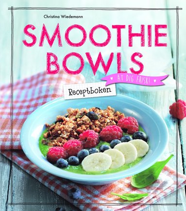 bokomslag Smoothie Bowls : receptboken