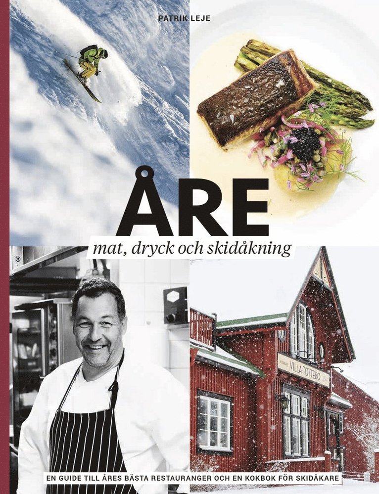 Patrik Leje - Åre : mat, dryck och skidåkning, Inbunden