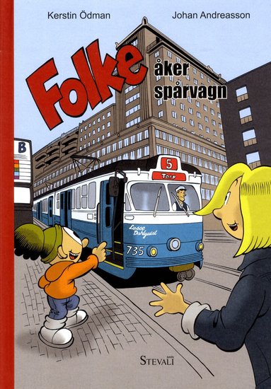 Kerstin Ödman - Folke åker spårvagn, Inbunden