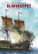 Marcus Rediker - Slavskeppet : en historia om människor, Inbunden