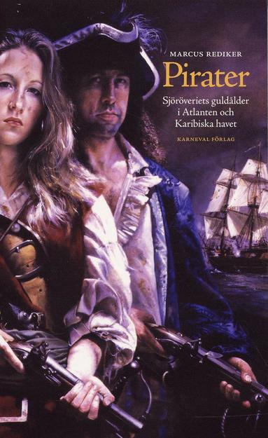 bokomslag Pirater : sjöröveriets guldålder i Atlanten och Karibiska havet