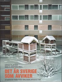 bokomslag Det är Sverige som avviker : studenter från fyra världsdelar berättar