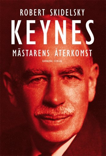 Robert Skidelsky - Keynes : mästarens återkomst, Inbunden