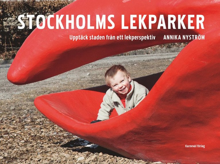Stockholms lekparker : upptäck staden från ett lekperspektiv 1