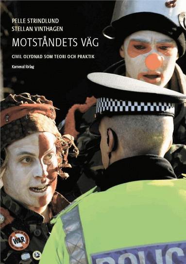Pelle Strindlund, Stellan Vinthagen - Motståndets väg : civil olydnad som teori och praktik, Inbunden