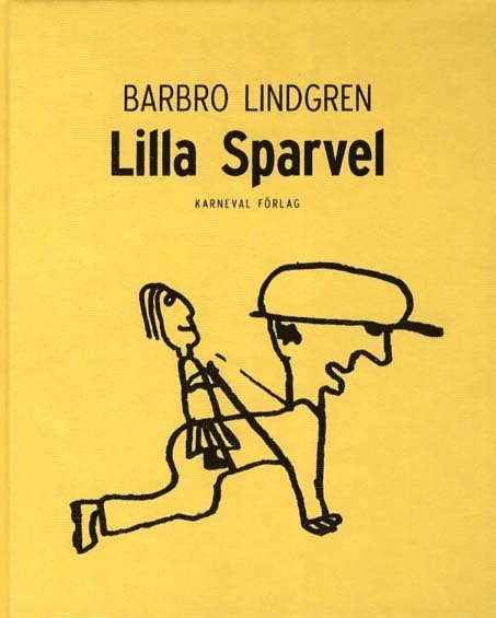 Barbro Lindgren - Lilla Sparvel, Inbunden
