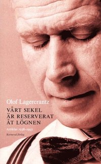 bokomslag Vårt sekel är reserverat åt lögnen : artiklar 1938-1993 med några anslutande dagboksanteckningar