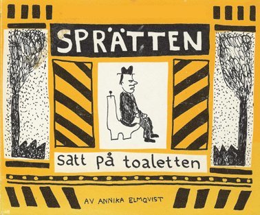 Annika Elmqvist - Sprätten satt på toaletten, Inbunden
