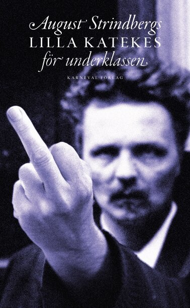August Strindberg, Göran Greider - August Strindbergs lilla katekes för underklassen = Liten katekes för de ännu vanmäktiga, Häftad