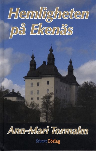Ann-Mari Tormalm - Hemligheten på Ekenäs, Inbunden