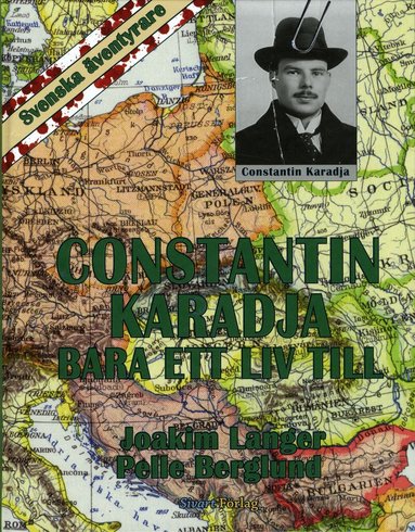 Joakim Langer, Pelle Berglund - Constantin Karadja : bara ett liv till, Inbunden