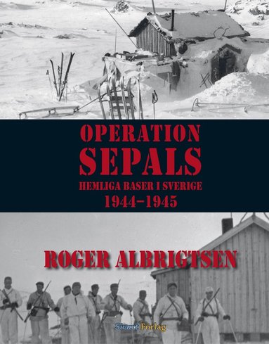 bokomslag Operation Sepals : hemliga baser i Sverige 1944-1945