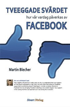 bokomslag Tveeggade svärdet : hur vår vardag påverkas av Facebook
