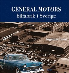 bokomslag General Motors bilfabrik i Sverige