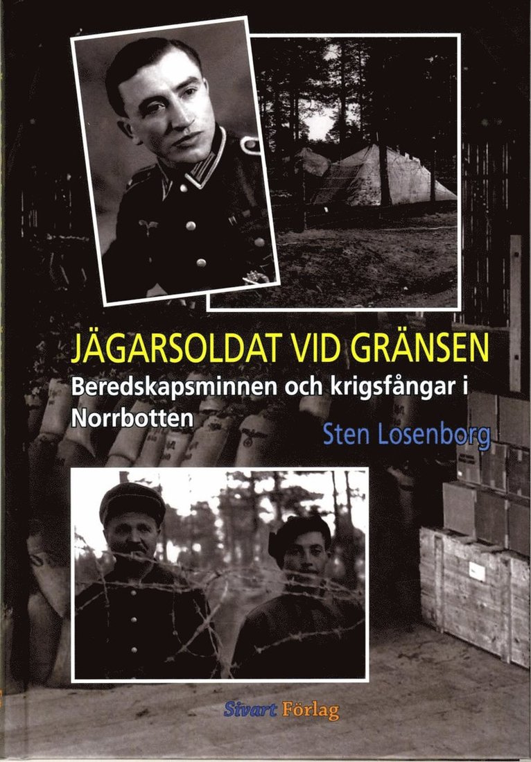 Jägarsoldat vid gränsen : beredskapsminnen och krigsfångar i Norrbotten 1