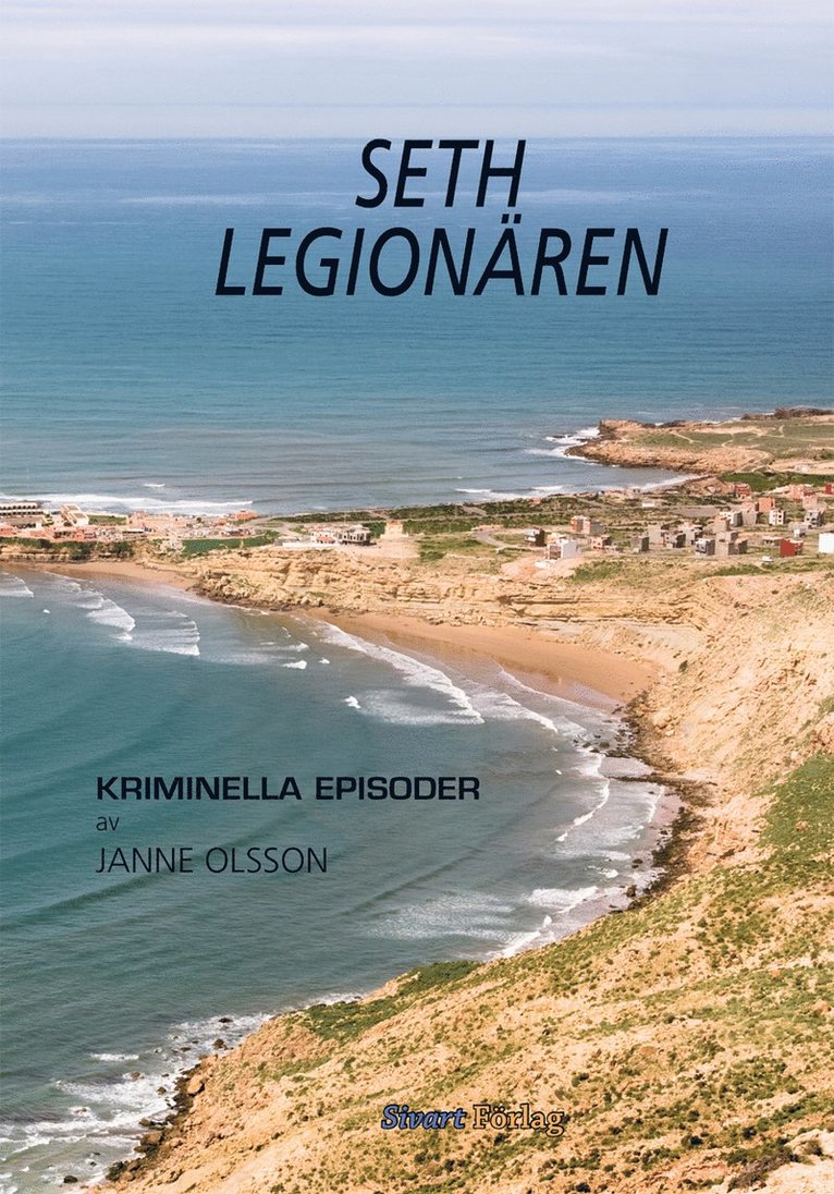 Janne Olsson - Seth - Legionären : kriminella episoder del 1, Inbunden