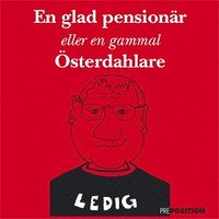 bokomslag En glad pensionär eller en gammal Österdahlare
