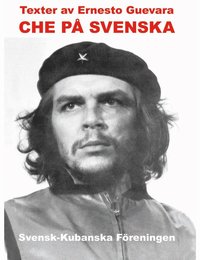 bokomslag Che på svenska : texter