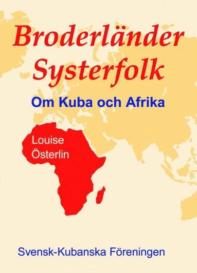 bokomslag Broderländer Systerfolk : om Kuba och Afrika