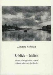 bokomslag Utblick - inblick : essäer och uppsatser i urval från ett skol- och forskarliv