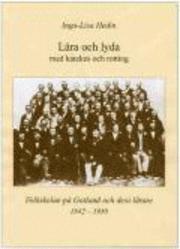 Lära och lyda med katekes och rotting : folkskolan på Gotland och dess lärare 1842 1950