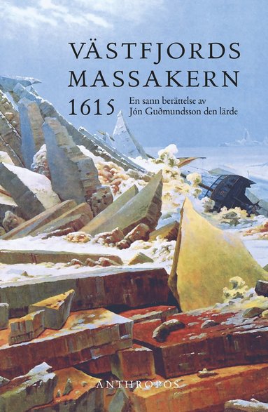 bokomslag Västfjordsmassakern 1615. En sann berättelse av Jón Gudmundsson den lärde