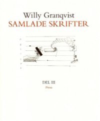 Willy Granqvist - Samlade skrifter. Del 3, Prosa, Inbunden