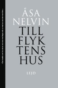 Åsa Nelvin - Tillflyktens hus, Häftad