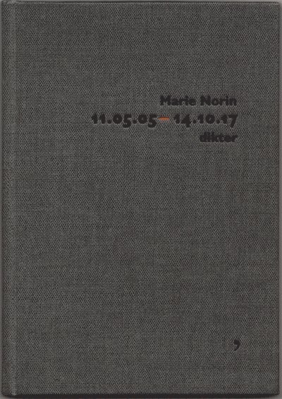 Marie Norin - 11.05.05-14.10.17 : dikter, Inbunden