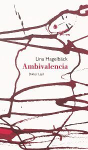 Lina Hagelbäck - Ambivalencia, Häftad