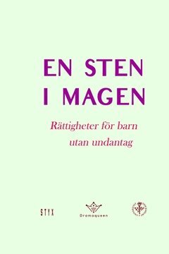 Rebecca Örtman, Malena Janson, Rebecca Brinch, Margareta Aspán, Karin Helander, Pernilla Leviner - En sten i magen : Rättigheter för barn utan undantag, Häftad